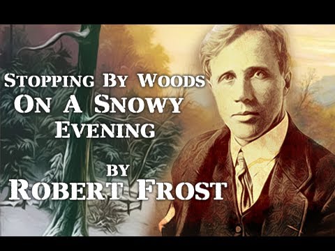 Stopping by Woods on a Snowy Evening     By  Robert  Frost